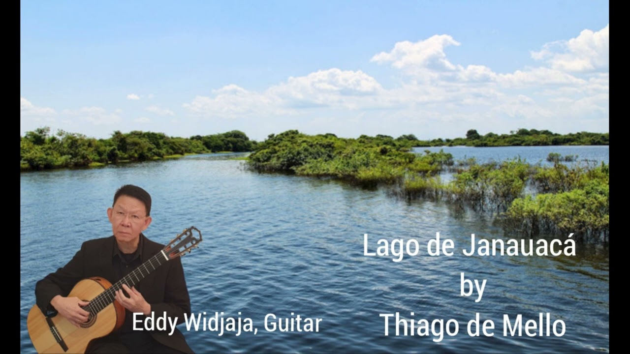 “Lago De Janauacá” by Gaudencio Thiago De Mello - Eddy Widjaja, Solo Guitar