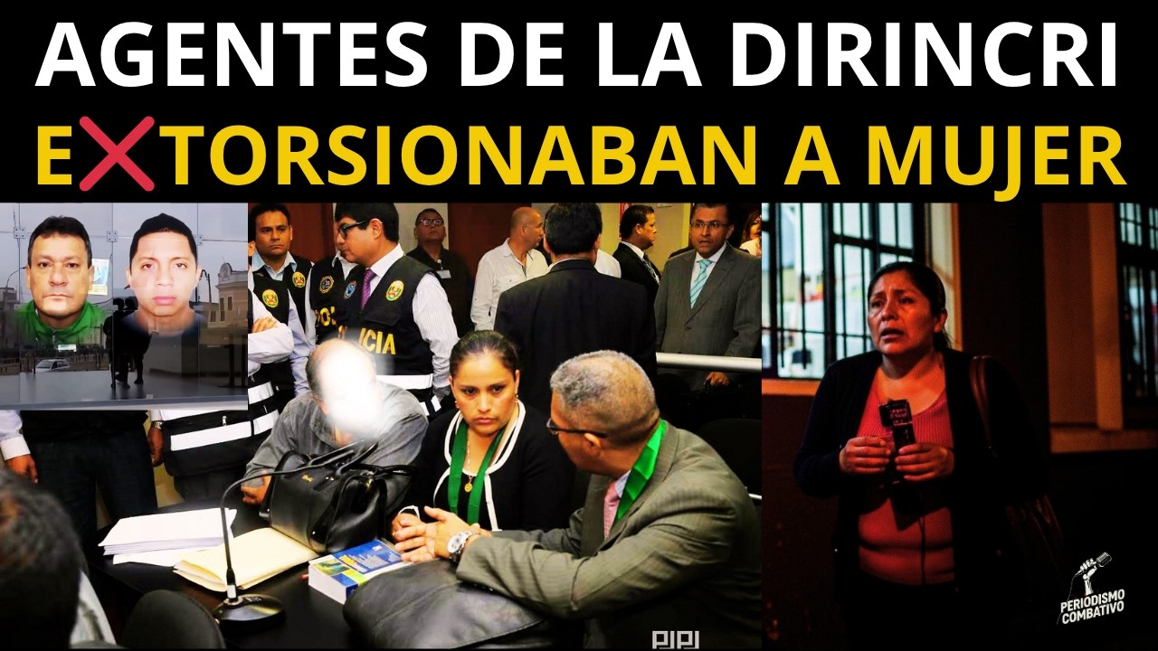 🚨 MUJER E×TORSIONADA POR MALOS POLICÍAS DE LA DIRINCRI