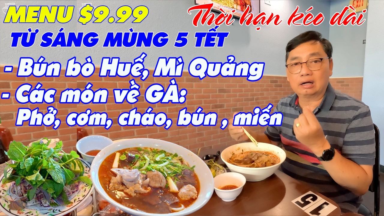 Từ sáng mùng 5 tết, Tất cả các món $9.99, Bún bò, Mì Quảng, Các món gà  Phở Cơm Bún Miến Cháo