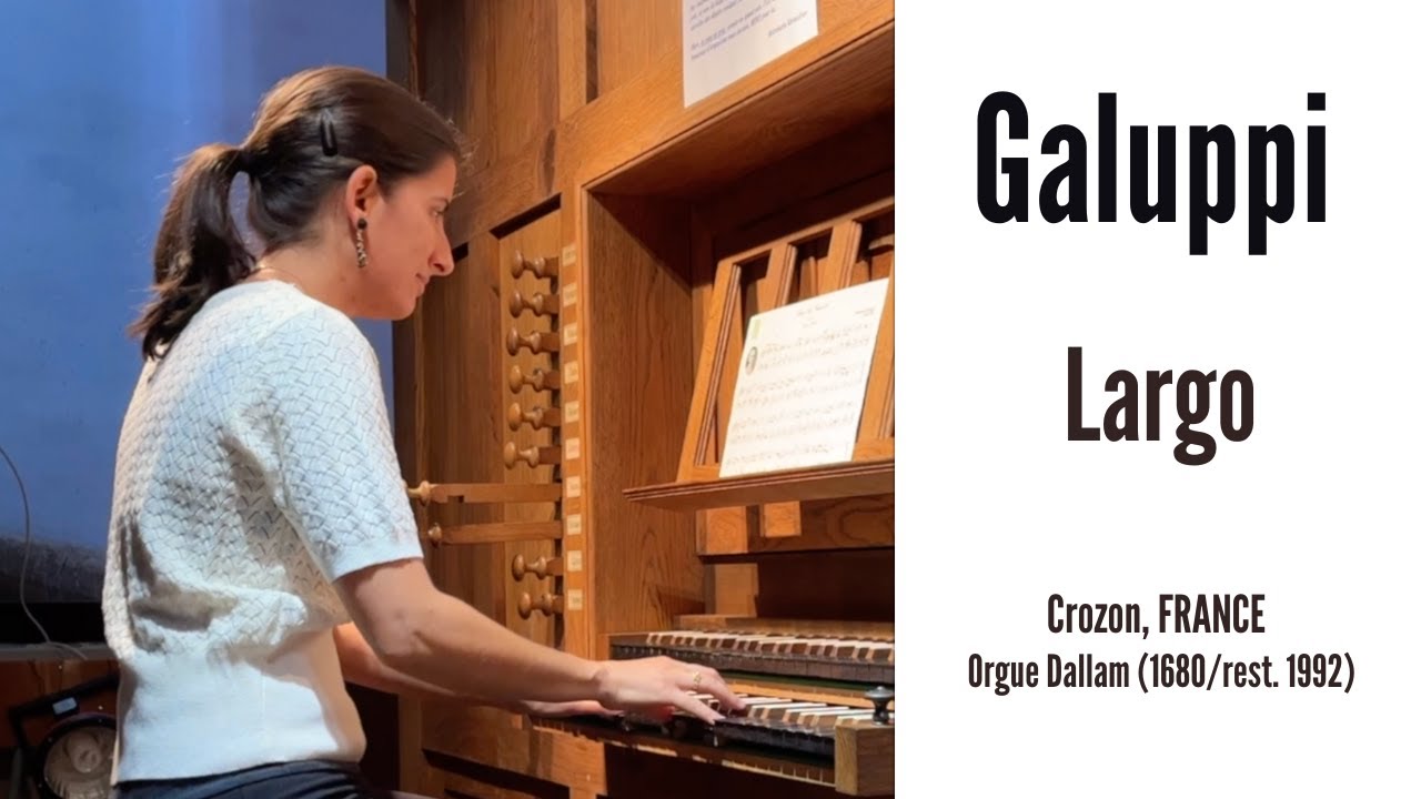 B. GALUPPI - Largo del Sig. Buranello (Anne-Isabelle de Parcevaux, organ)