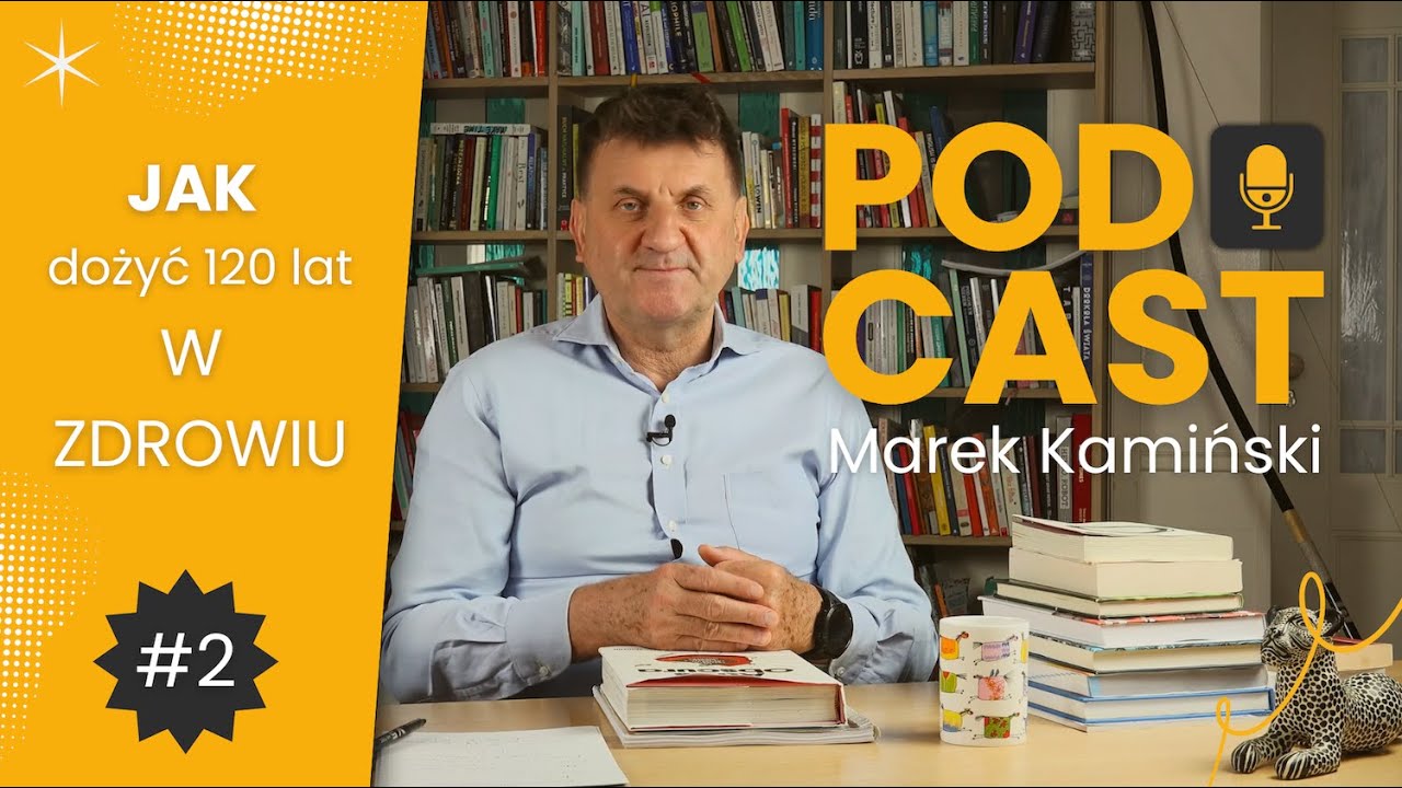 Jak dożyć 120 lat w zdrowiu | Marek Kamiński Podcast