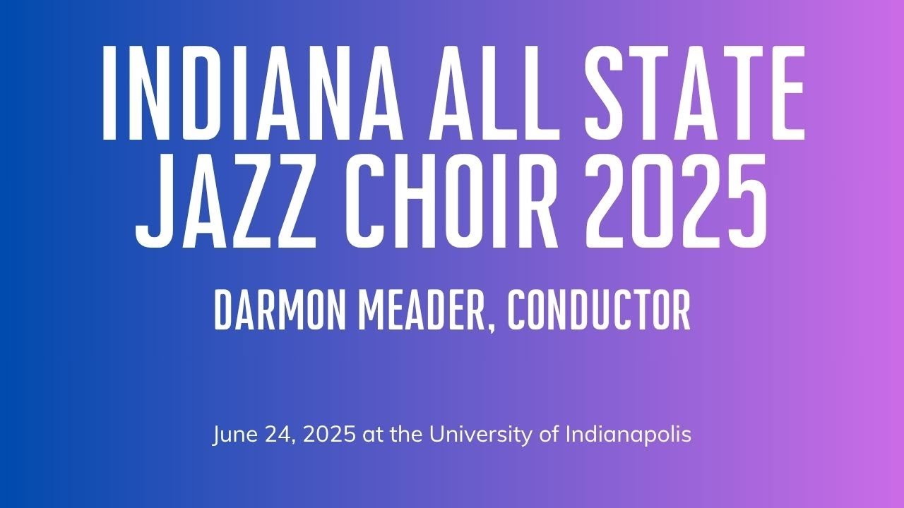 Indiana All State Jazz Choir 2025 - Darmon Meader, Director