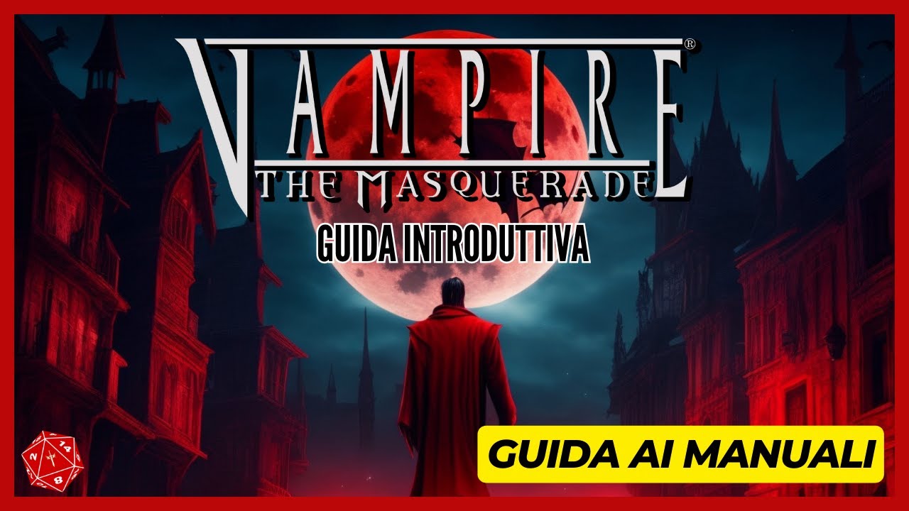 VAMPIRI LA MASQUERADE | GUIDA INTRODUTTIVA E SPIEGAZIONE APPROFONDITA AL GIOCO