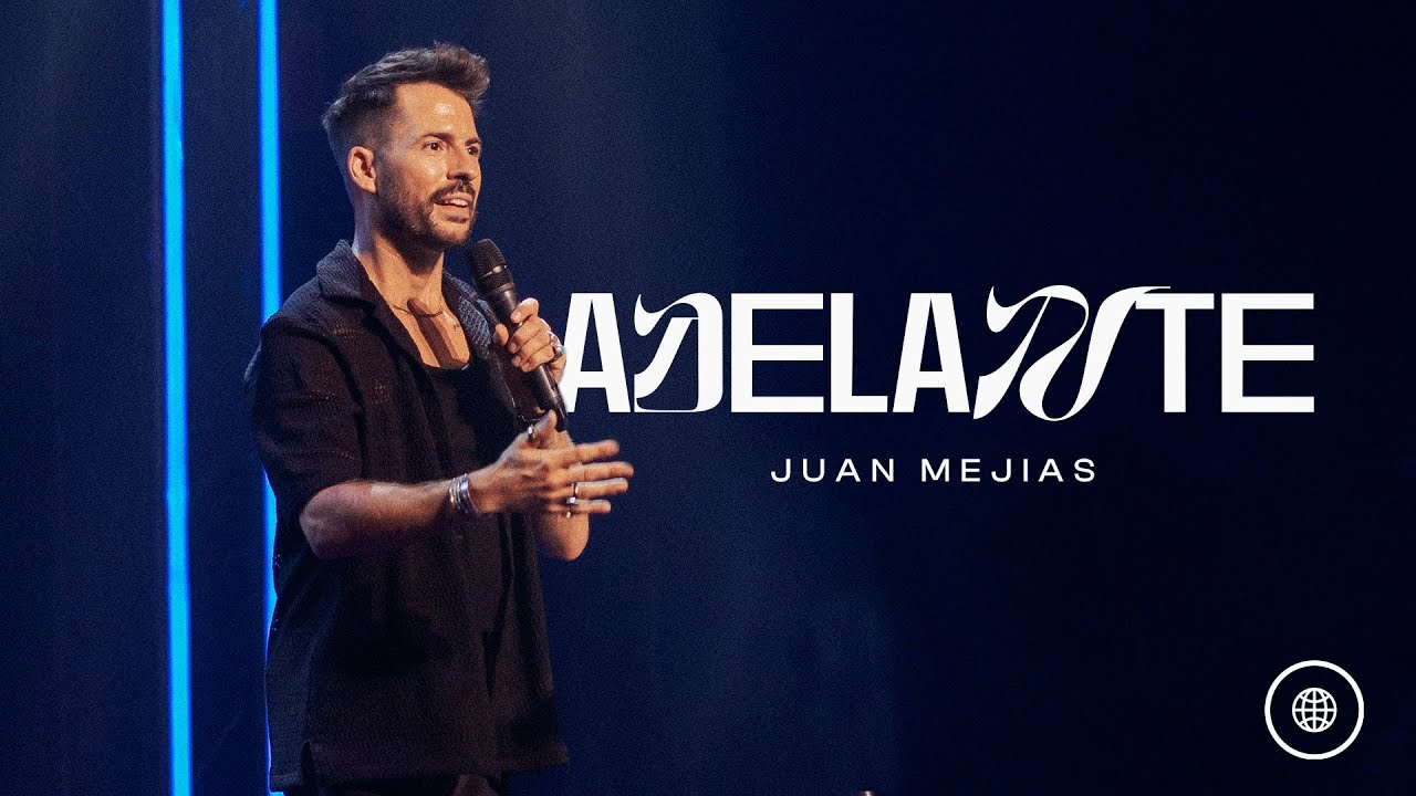 ¡Adelante! | Juan Mejía | Hillsong España