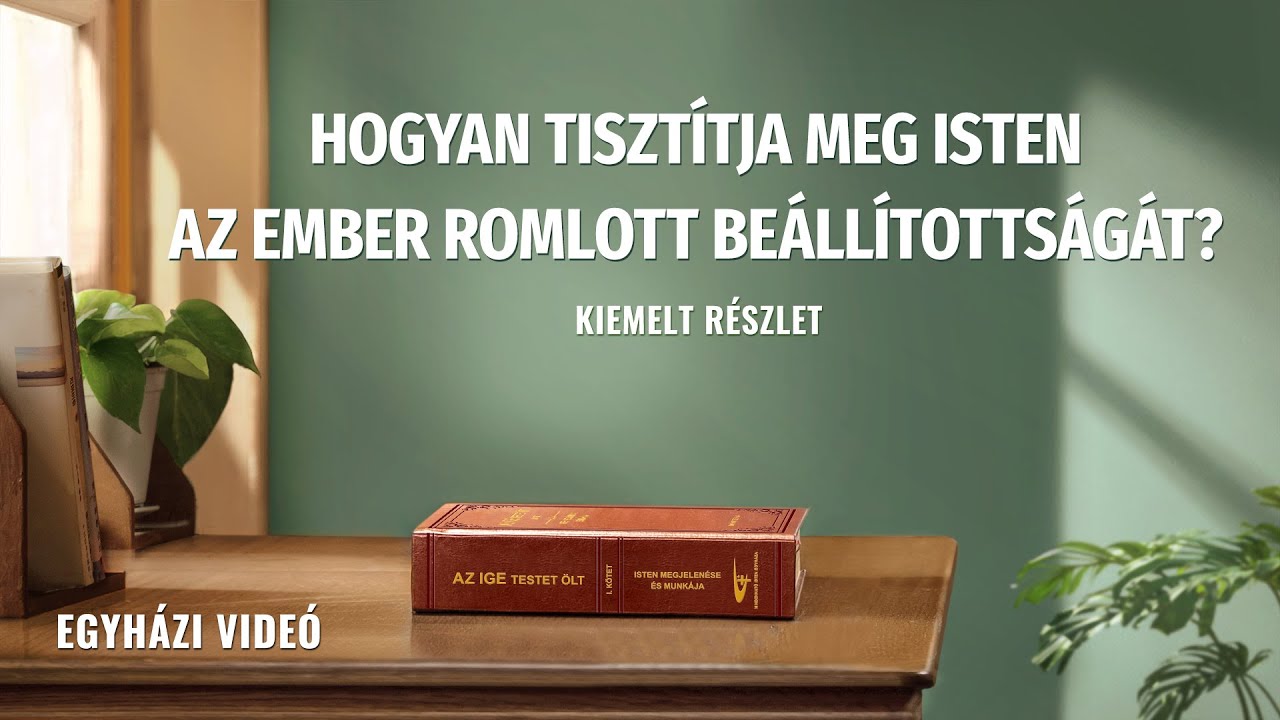 Kereszt&eacute;ny film | Hogyan tiszt&iacute;tja meg Isten az ember romlott be&aacute;ll&iacute;totts&aacute;g&aacute;t? (Kiemelt r&eacute;szlet)