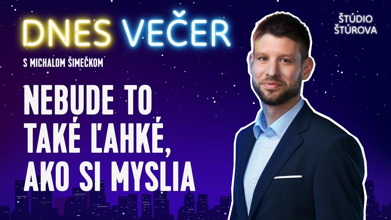 Dnes večer s Michalom &Scaron;imečkom #17 | Nebude to tak&eacute; ľahk&eacute;, ako si myslia