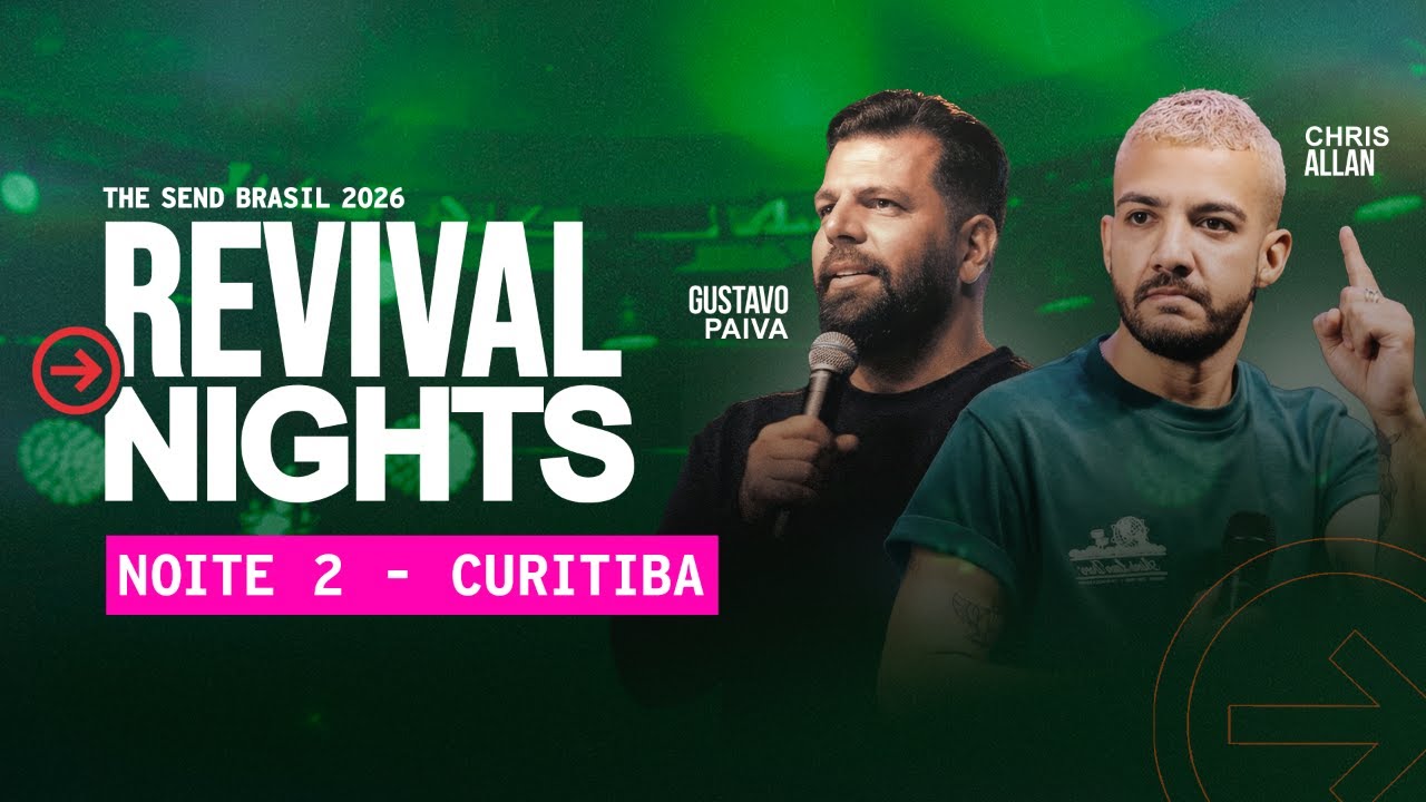 GUSTAVO PAIVA & CHRISTIAN ALLAN | REVIVAL NIGHT #2 | THE SEND BRASIL