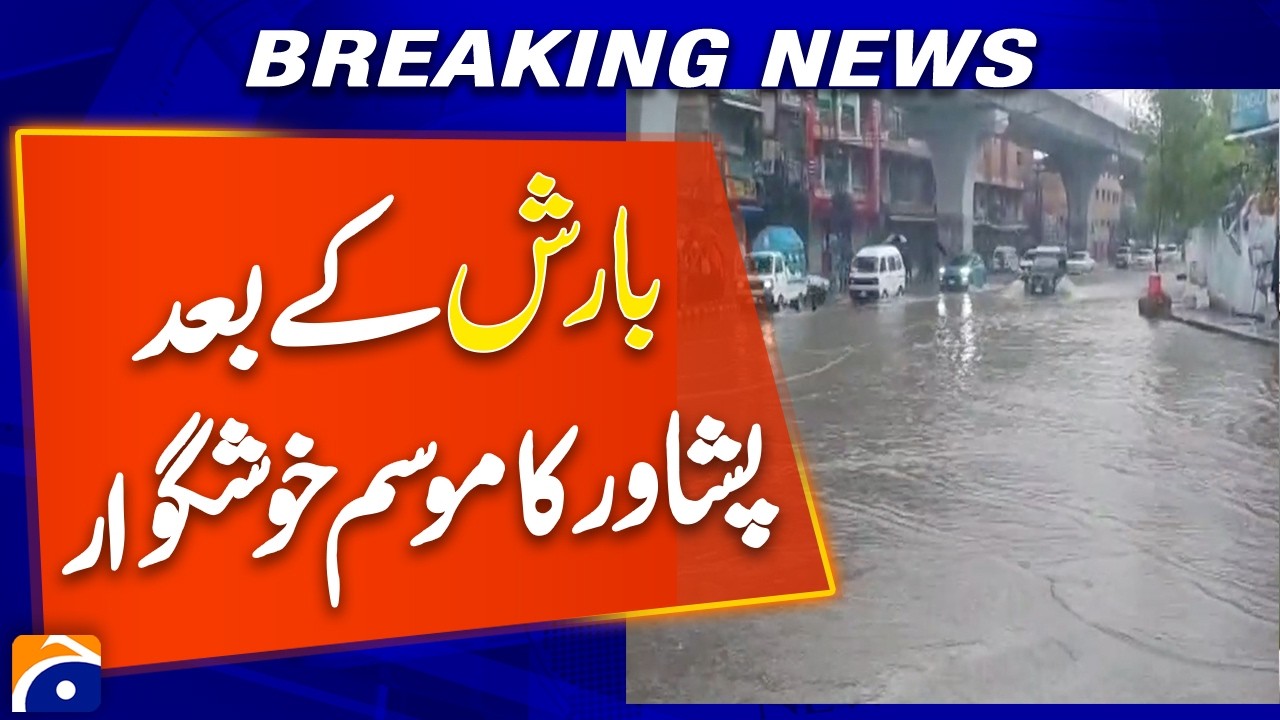 Rainfall Update | Peshawar Weather Turns Pleasant
