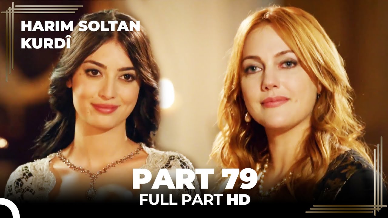 Harim Soltan Kurdî Part 79