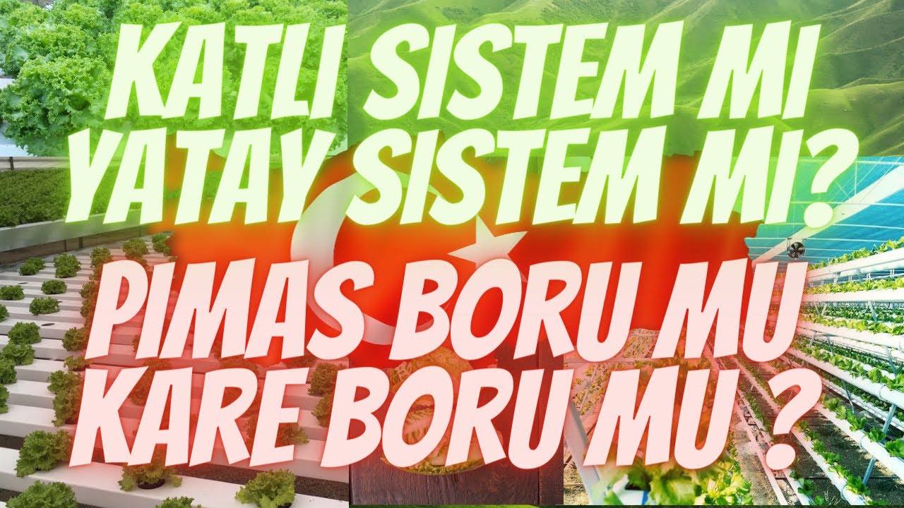 Katlı sistem mi Yatay Sistem mi? Pimaş Boru mu , Kare Boru mu?