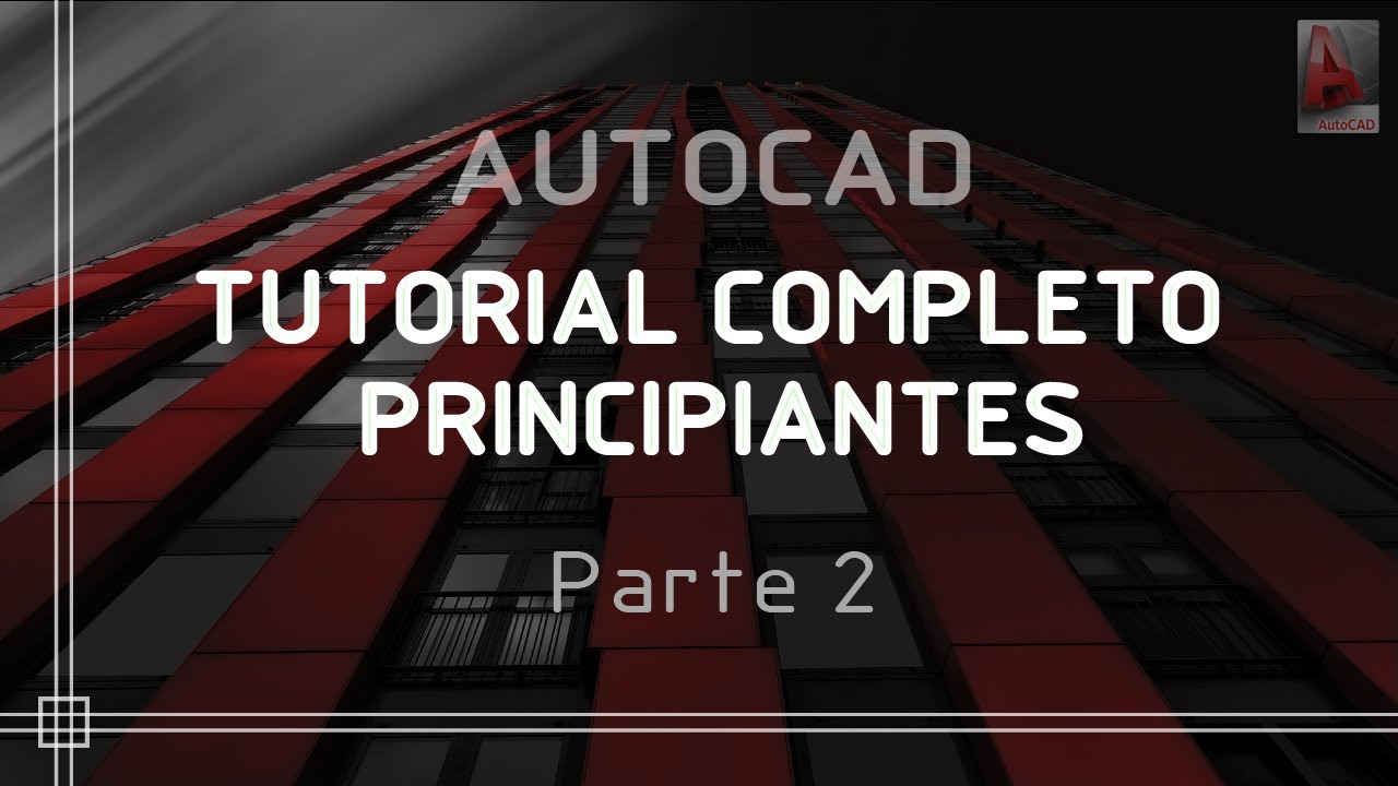 Autocad 2D - Tutorial para principiantes (Parte 2) - Comandos de la sección 
