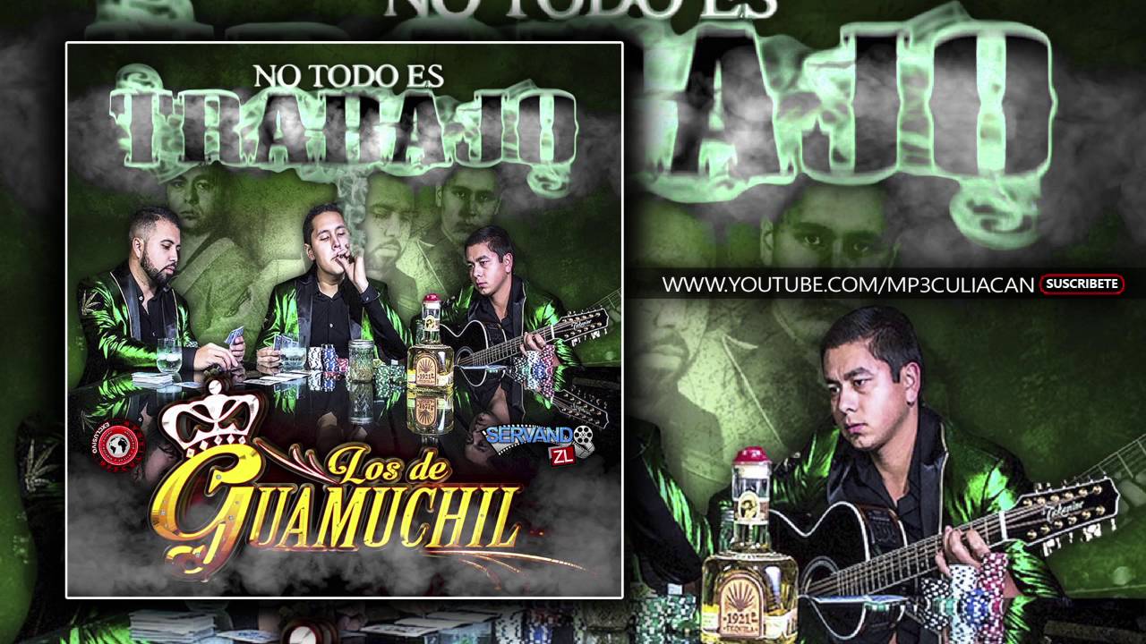 Los De Guamuchil - No Todo Es Trabajo (Estudio 2016)