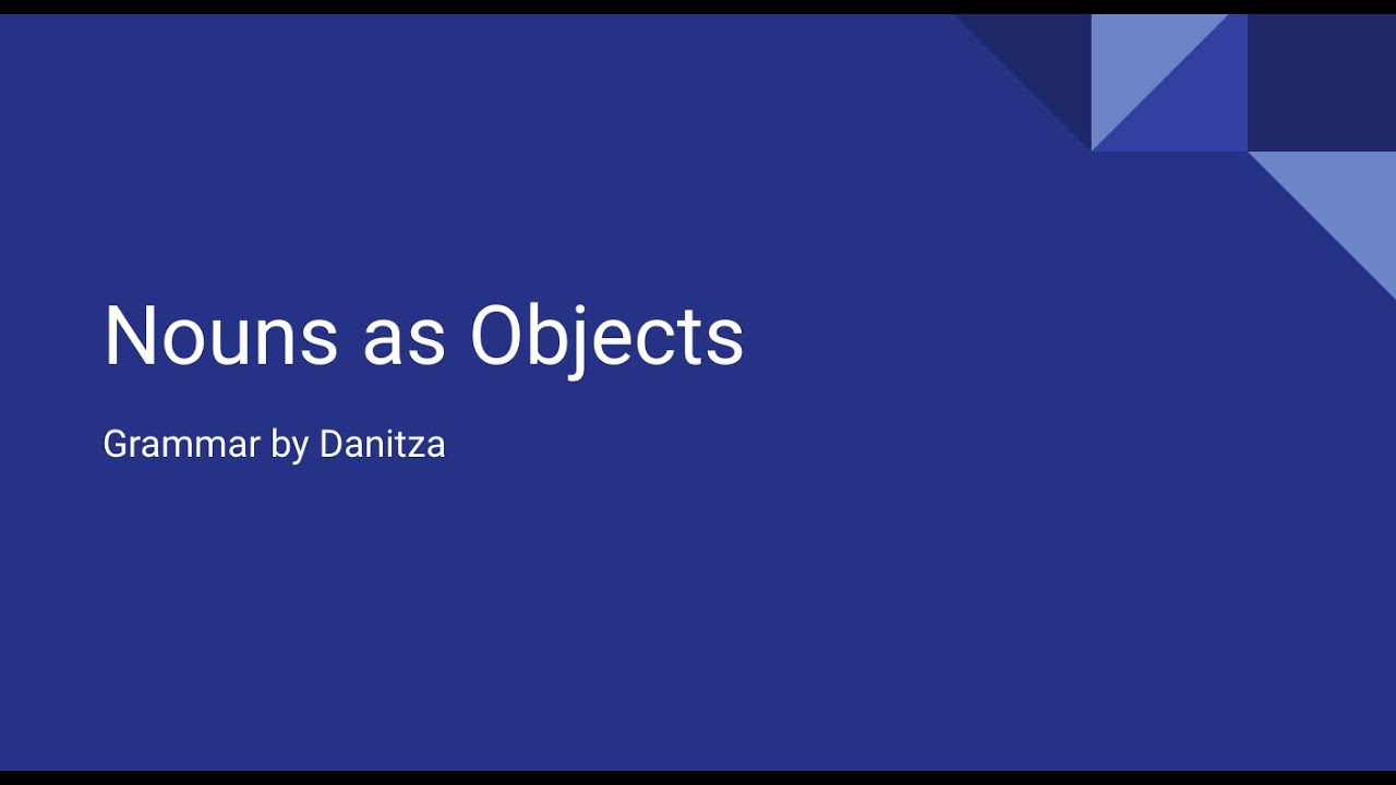 Nouns as Objects