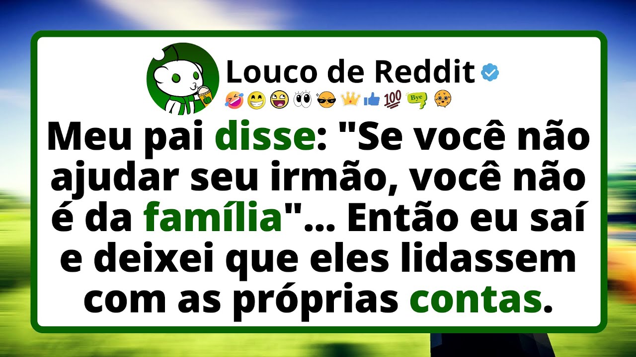 Meu pai DISSE: 
