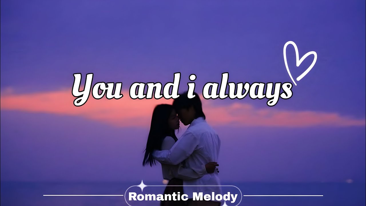 You and I Always 💞 | Romantic Love Song Lyrics for Couples