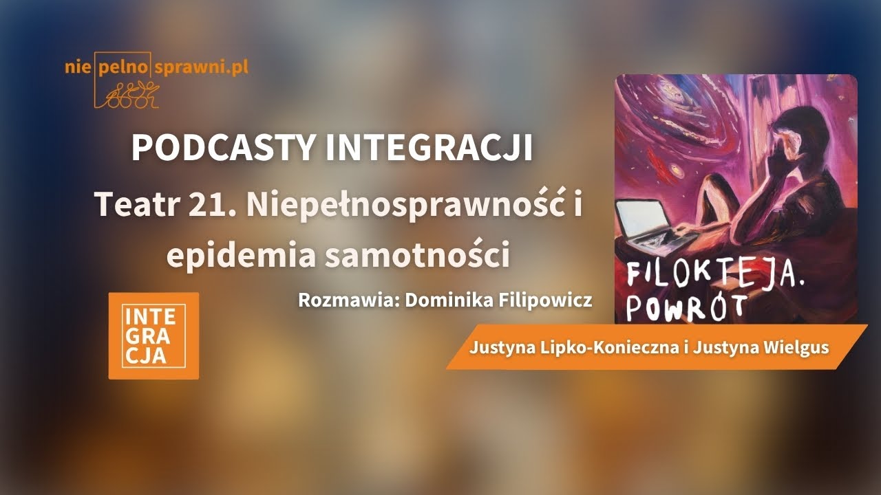 Teatr 21. Niepełnosprawność i epidemia samotności