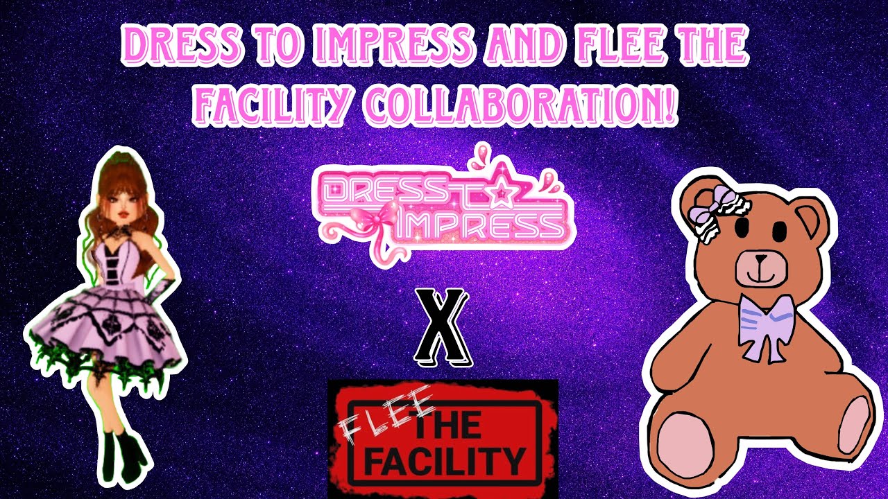 Dress to impress and flee the facility collaboration!