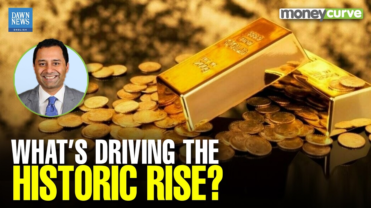 Gold Prices: What&rsquo;s Driving the Historic Rise? | Dr. Aqdas Afzal | Dawn News English