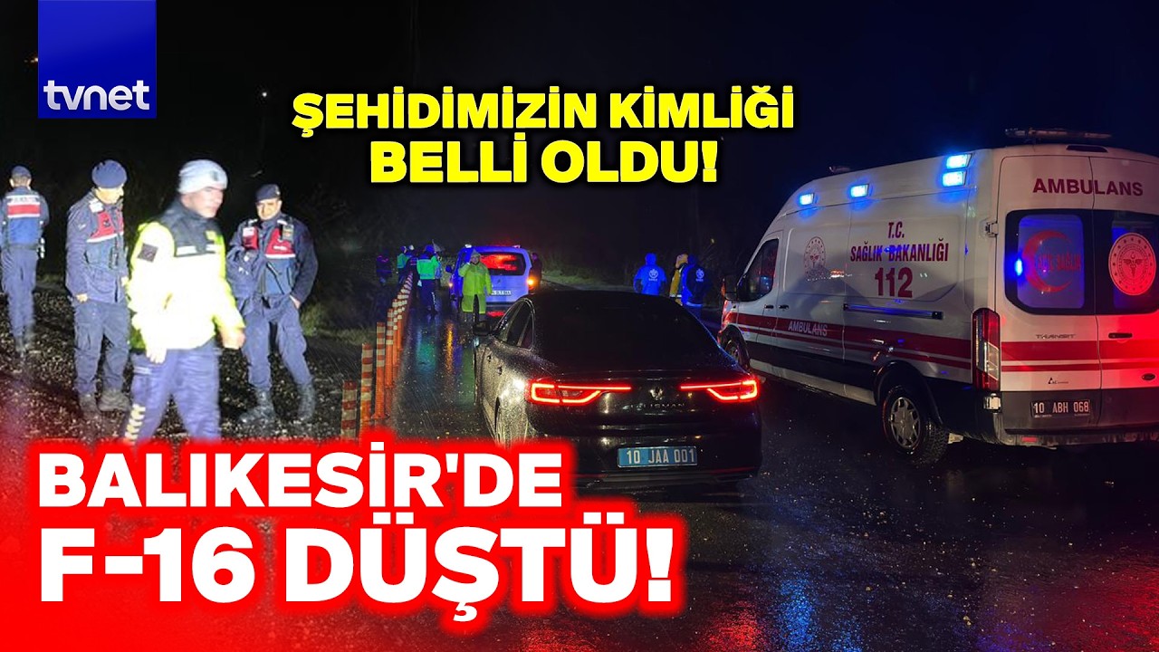 #SONDAKİKA Balıkesir'de F-16 uçağı düştü: 1 pilotumuz şehit oldu
