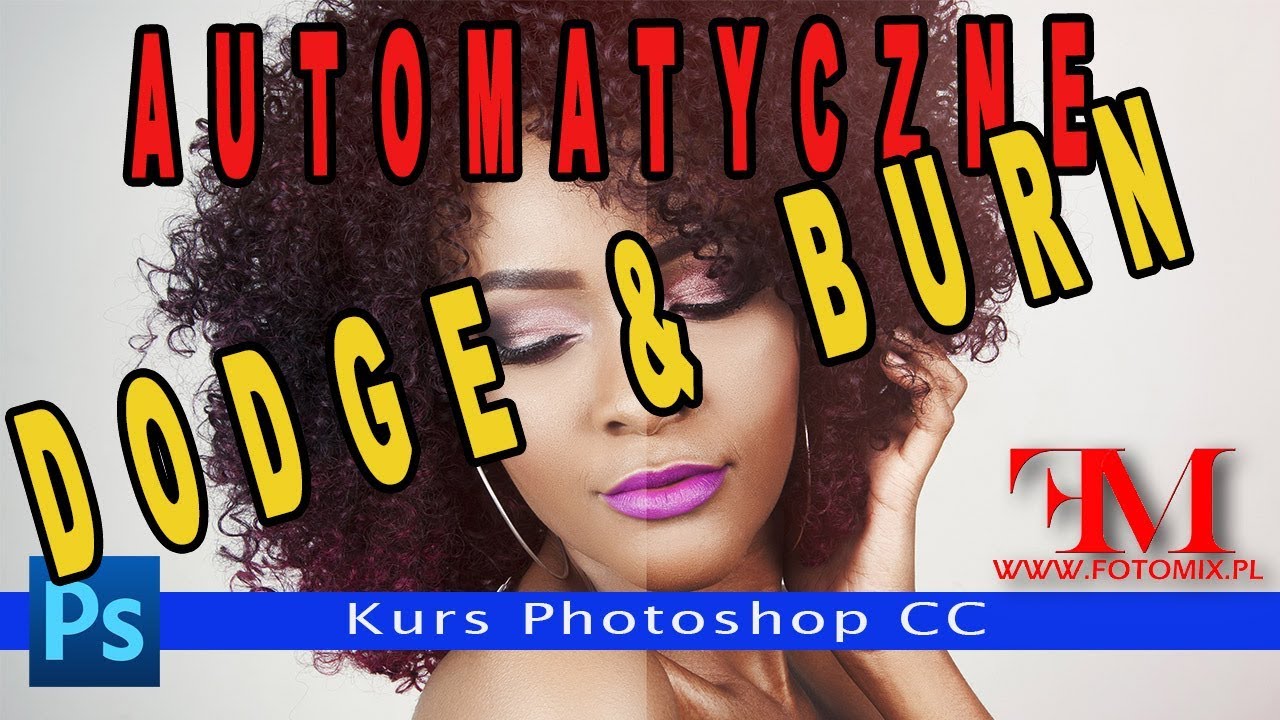 Dodge and Burn. Automatyczny  retusz portretu - Kurs Photoshop