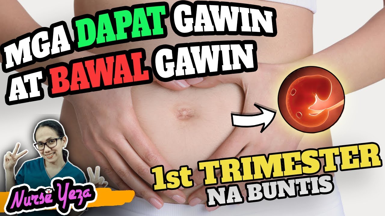 MGA DAPAT GAWIN AT IWASAN NG MGA BUNTIS SA 1ST TRIMESTER