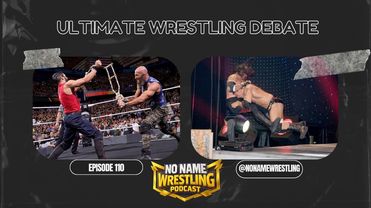 No Name Wrestling Podcast Episode 110, Ultimate Wrestling Debate