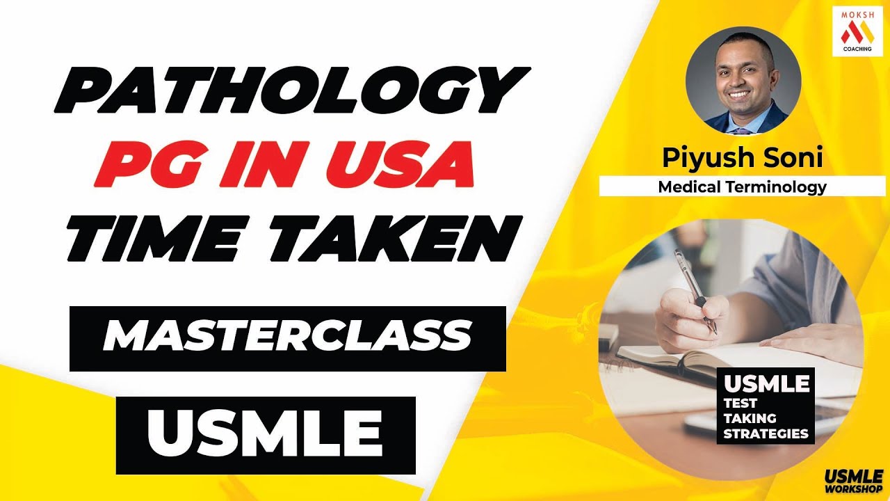 Pathology PG in USA time Taken MasterClass | USMLE 2020 | MOKSH Coaching | USMLE Step 1 | step 2 ck