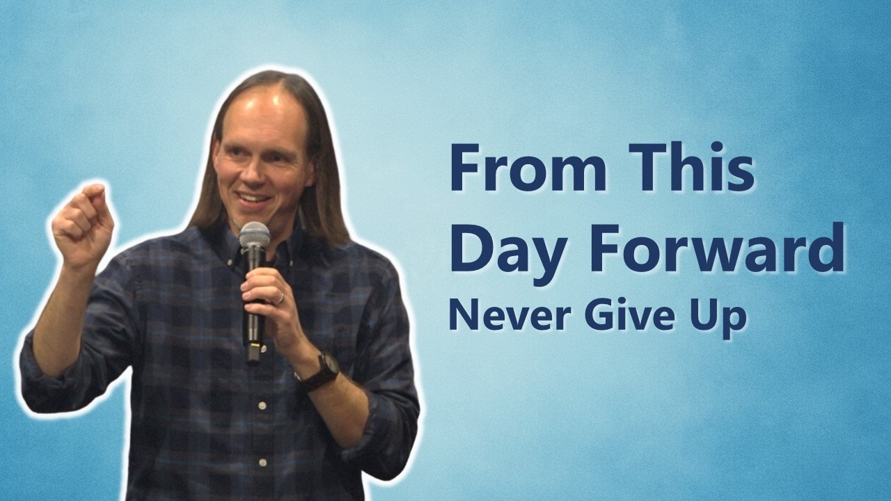 From This Day Forward | Never Give Up