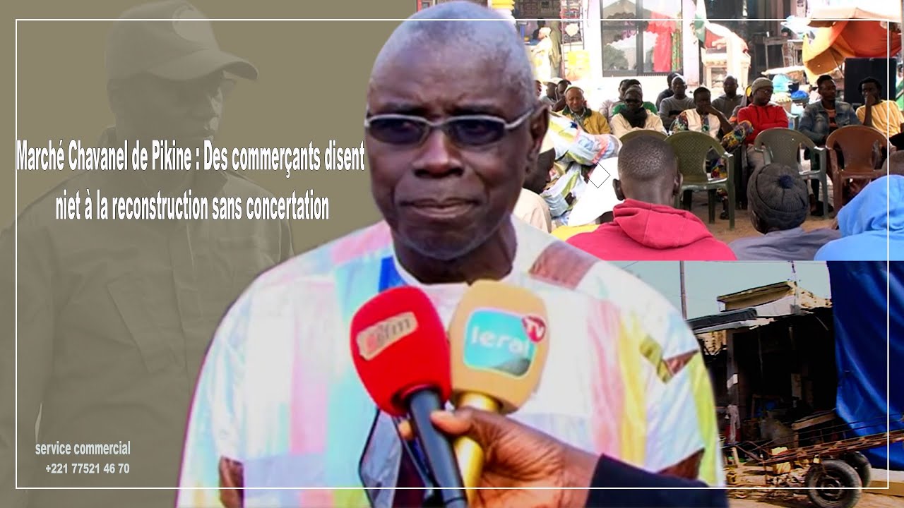 MARCHE CHAVANEL : Des commerçants s'opposent à la reconstruction et tire sur le Maire Cheikh DIOP