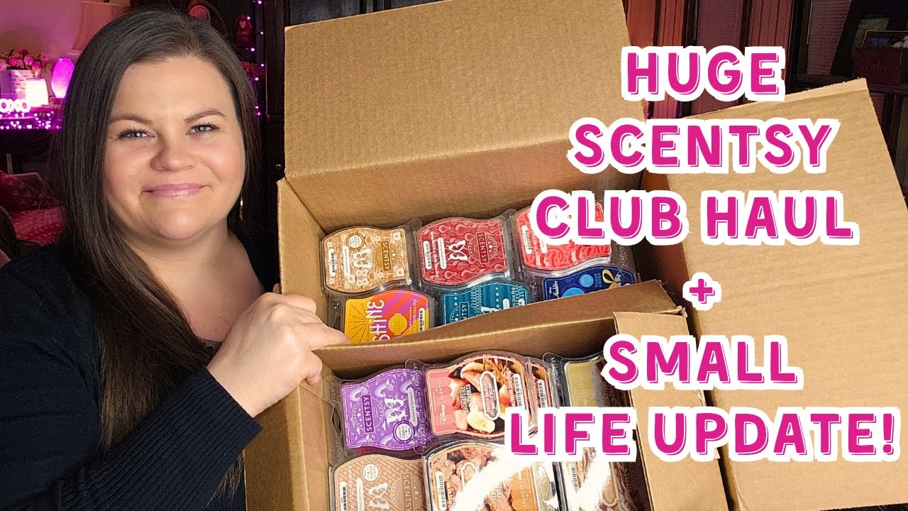 Huge Scentsy Club Haul + Small Life Update! #scentsy #scentsyclub #haul #waxcommunity #waxmelts