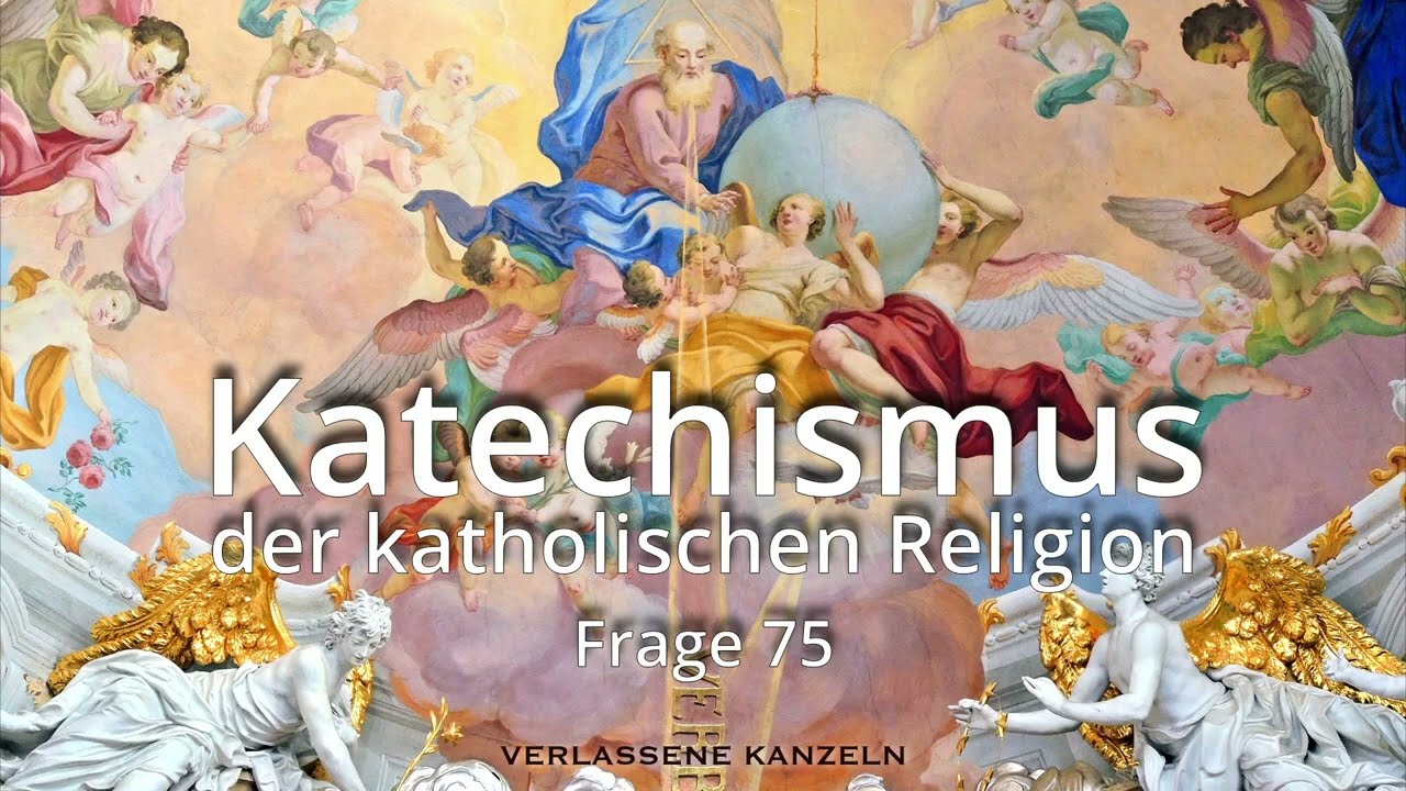 75. Was wirkt der Heilige Geist in der katholischen Kirche?