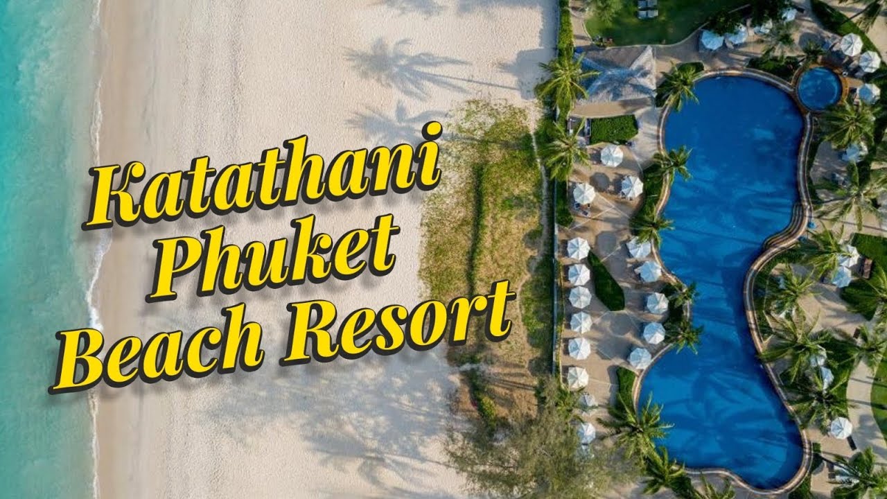 Katathani Phuket Beach Resort | Phuket | Thailand