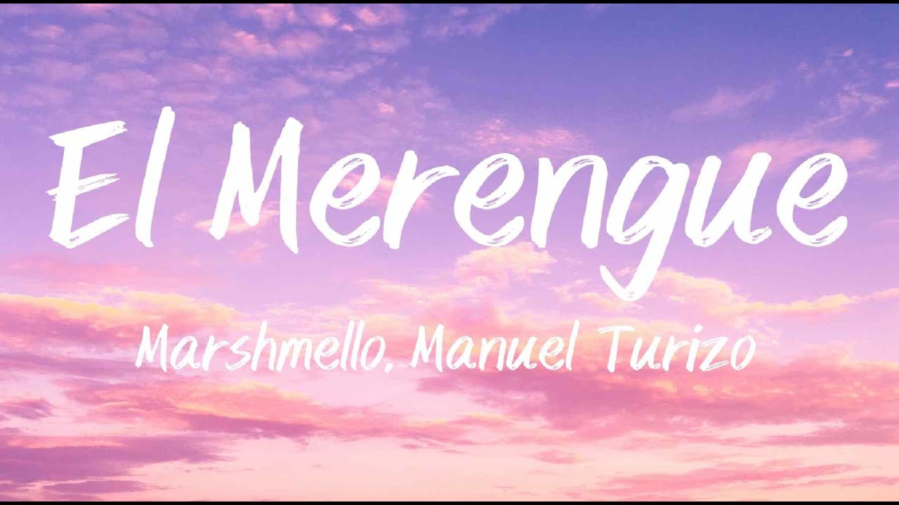 El Merengue - Marshmello, Manuel Turizo (Lyrics/Letra)