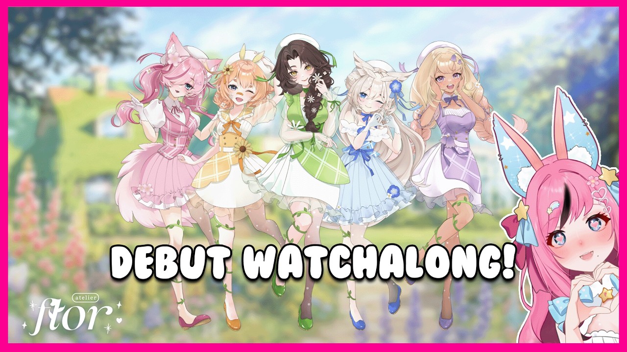 【florAtelier Debut Watchalong】I LOVE CUTE GIRLS!!!【plushiepixie ch.  | ꔫMOE!Liveꔫ】