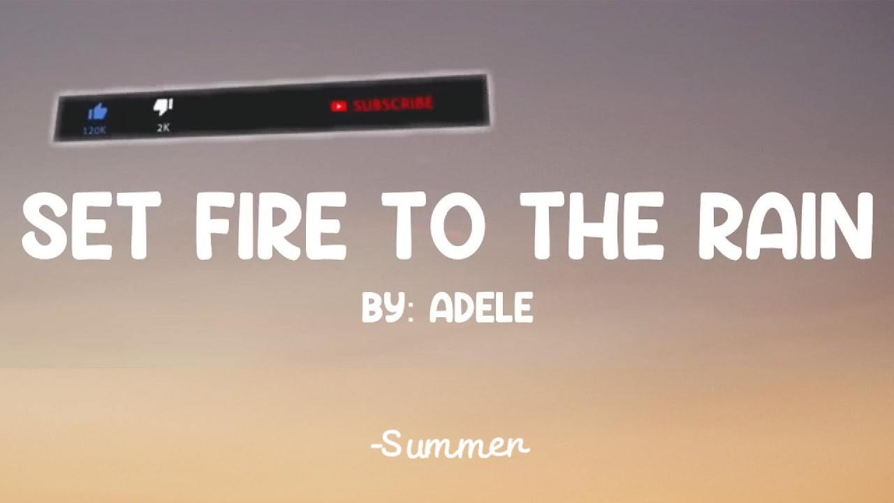 Set Fire To The Rain - Adele (Lyrics) 🎵