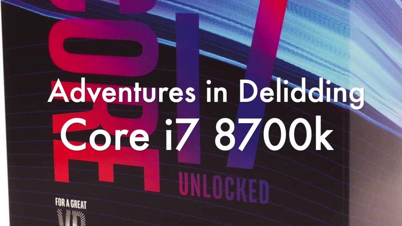 i7 8700k Real World Delidding