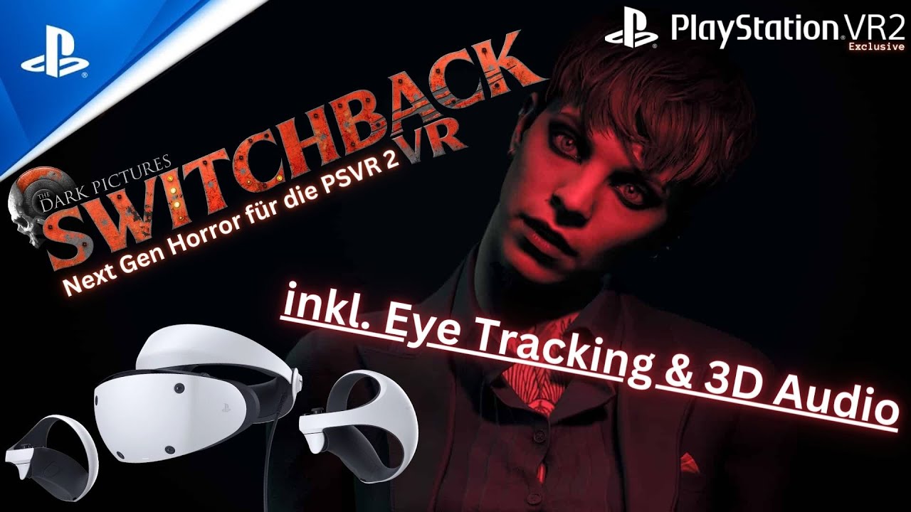 The Dark Pictures - Switchback VR (PSVR 2) || Next Gen VR Horror für die PSVR 2 im Anmarsch