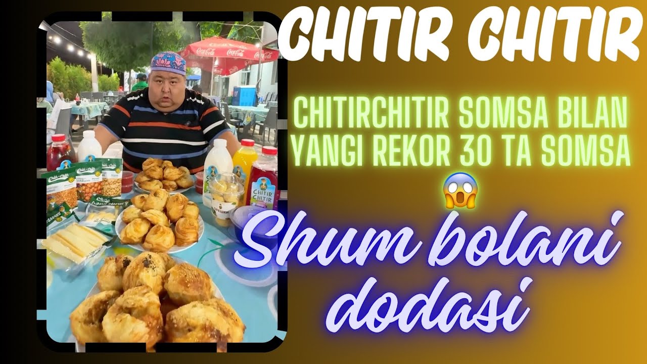 Qanday qilib shuncha somsani yedilar 😱deysizmi? Chunki ChitirChitir juda mazzalida🤩 #youtubevideo