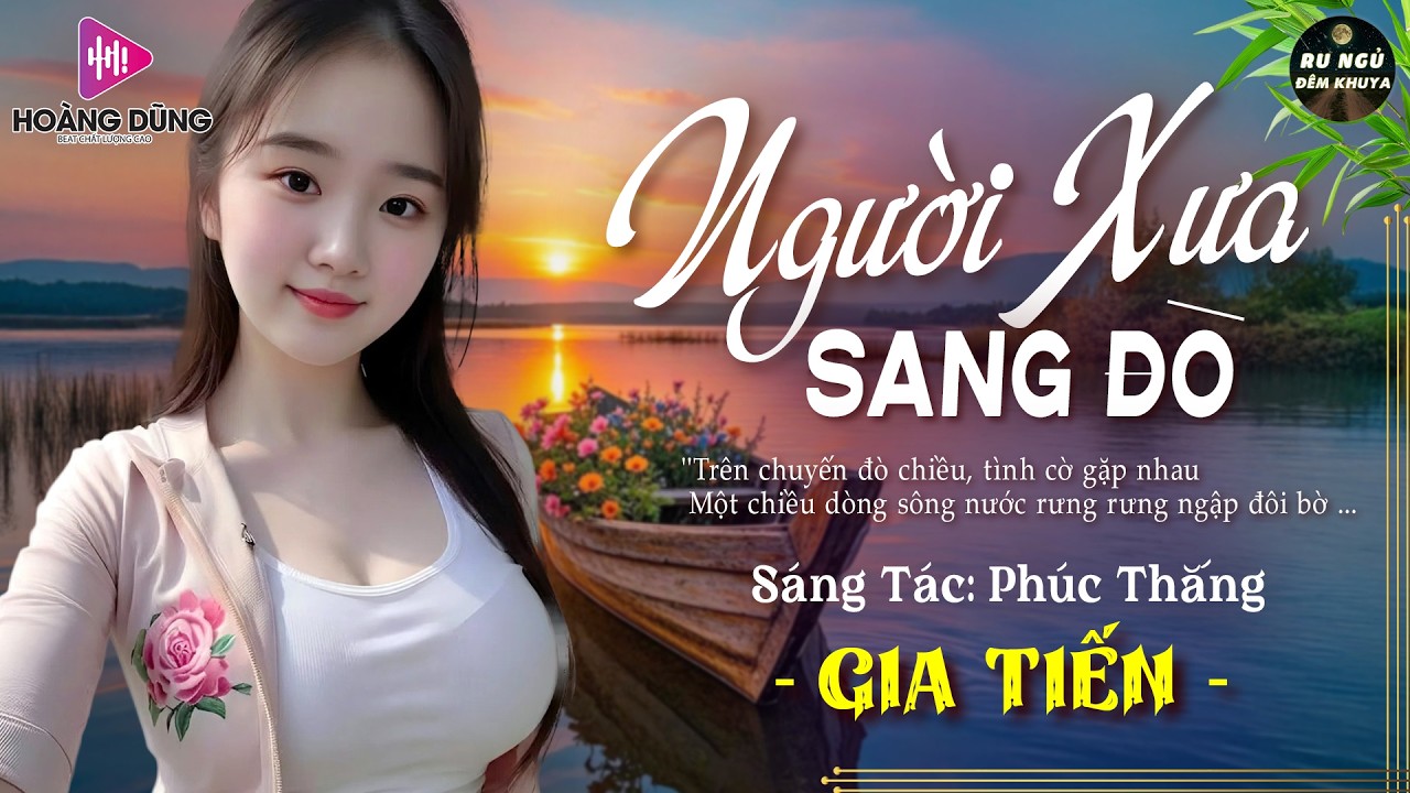 Người Xưa Sang Đò - GIA TIẾN ♫ Trên chuуến đò chiều, tình cờ gặp nhau...