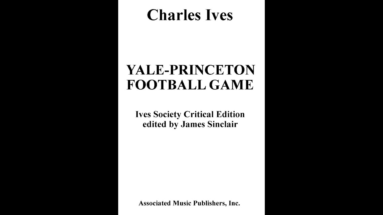 Charles Ives - Yale-Princeton Football Game [Score]