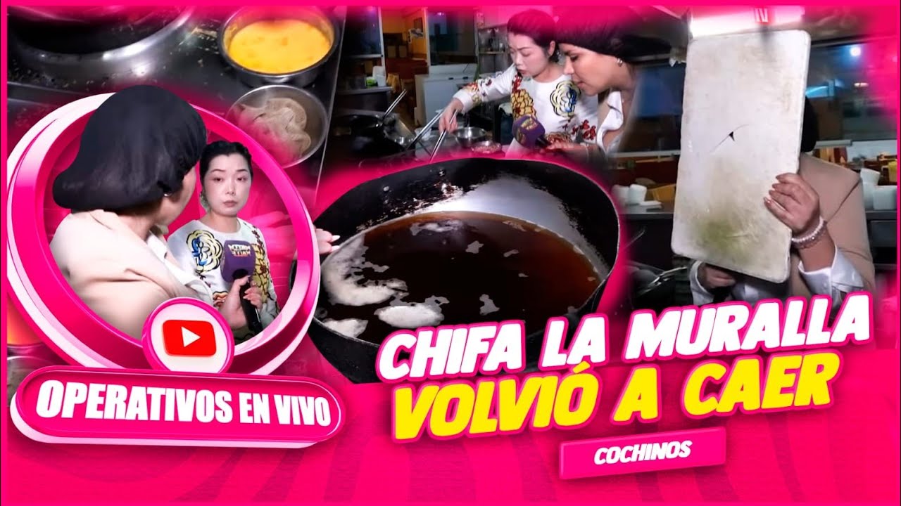 LO QUE ESCONDIA LA COCINA DEL CHIFA LA MURALLA , ERA TERRIBLE - OPERATIVO EXTREMO