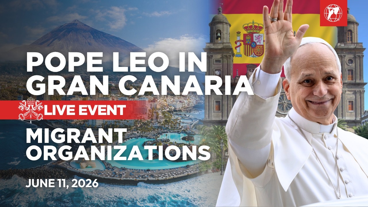 LIVE | Pope Leo XIV in Spain | Meeting Migrant Aid Organizations in Gran Canaria | June 11, 2026