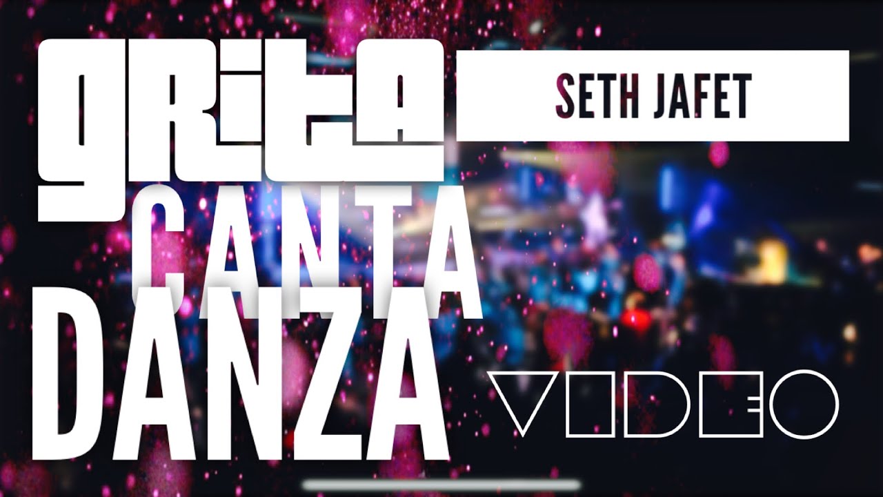 Grita, Canta, Danza l Seth Jafet & Adoración  + Fuego l 2024