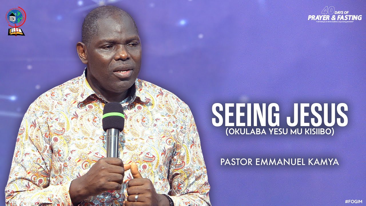 SEEING JESUS DURING THE FAST (OKULABA YESU MU KISIIBO) | PASTOR EMMANUEL KAMYA |  FOGIM