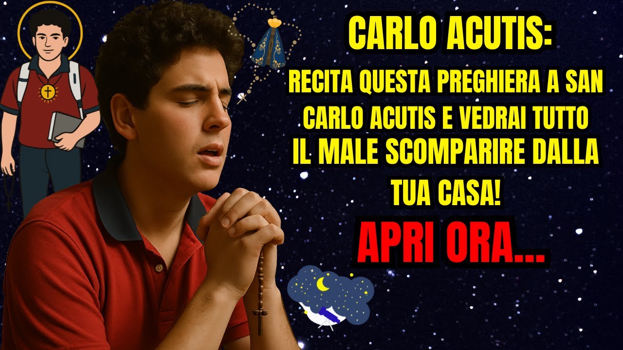 🛑Recita questa preghiera a San Carlo Acutis e vedrai tutto il male scomparire dalla tua casa!