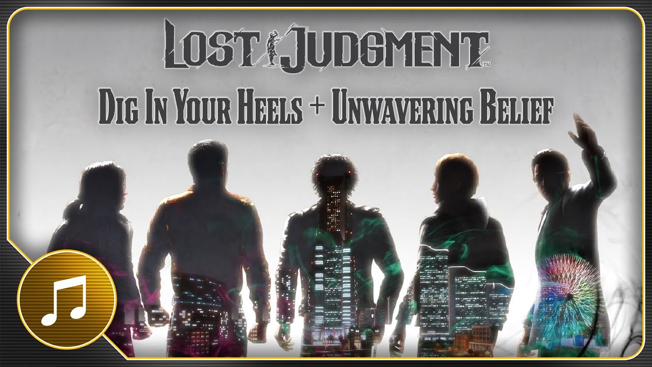 Dig In Your Heels + Unwavering Belief | LOST JUDGMENT【ロストジャッジメント：裁かれざる記憶】