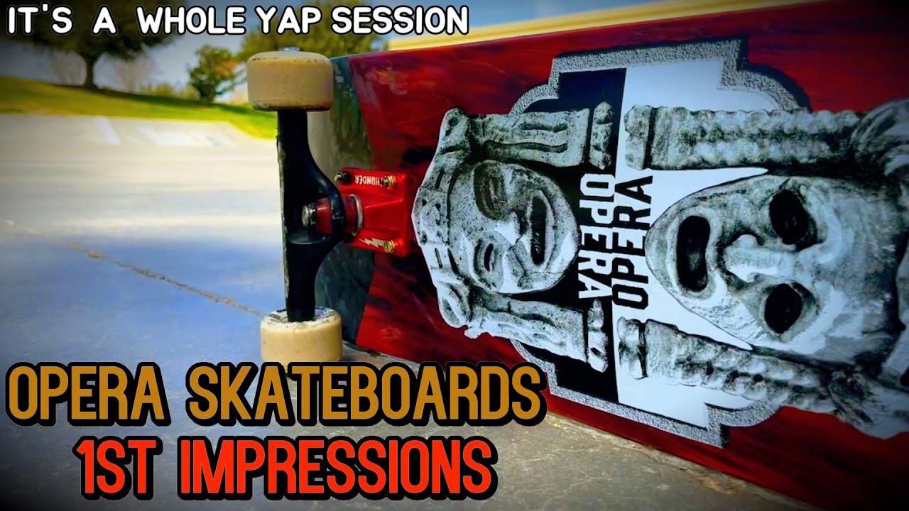 OPERA Skateboards 1st Impressions 🔥 ( + Cry session 🥲)