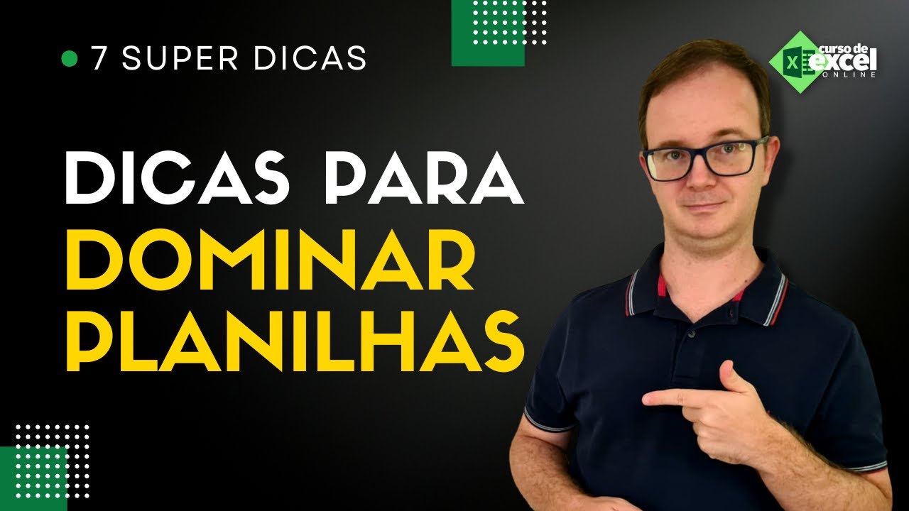 Dicas para dominar as planilhas do Excel