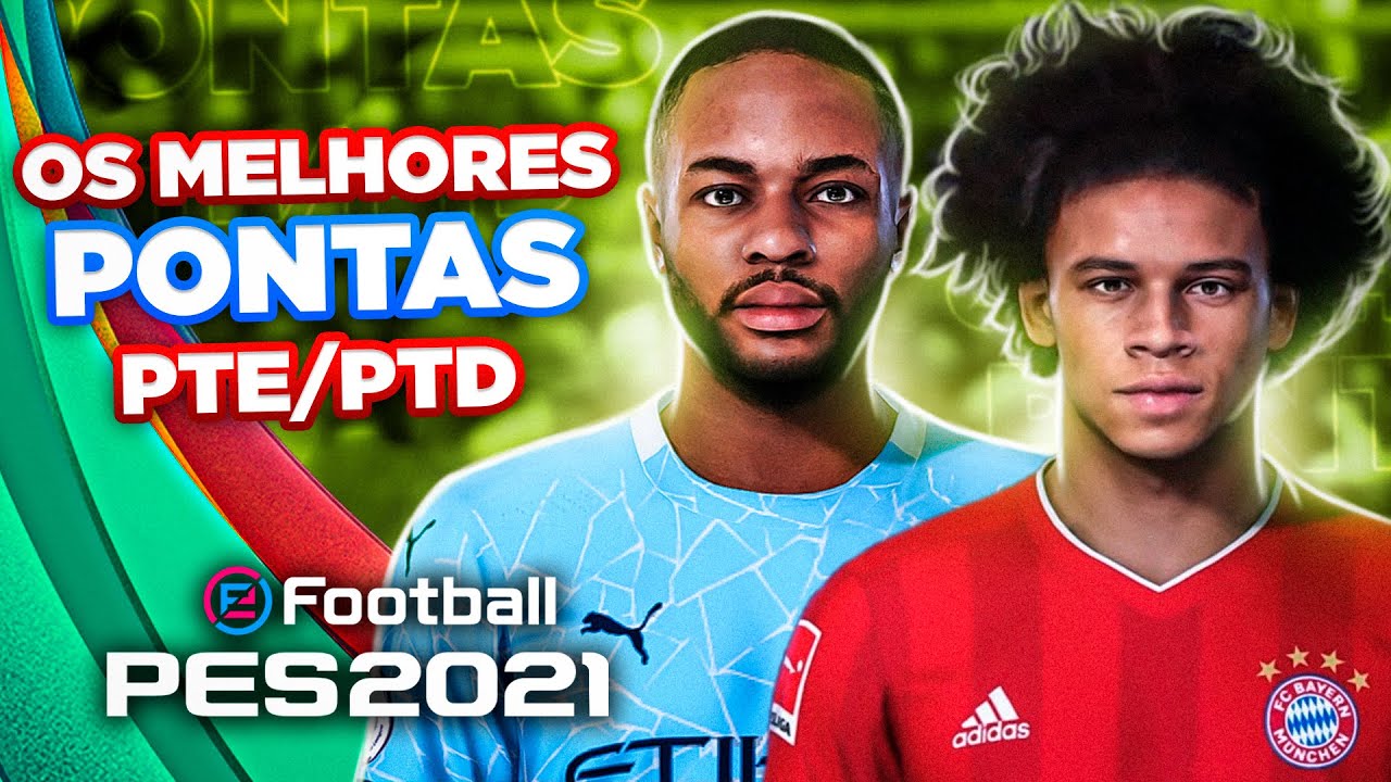 OS MELHORES PONTAS (PTE e PTD) DO PES 2021, LISTA DOS MELHORES PONTAS, SÓ JOGADOR BRABO! 🔥