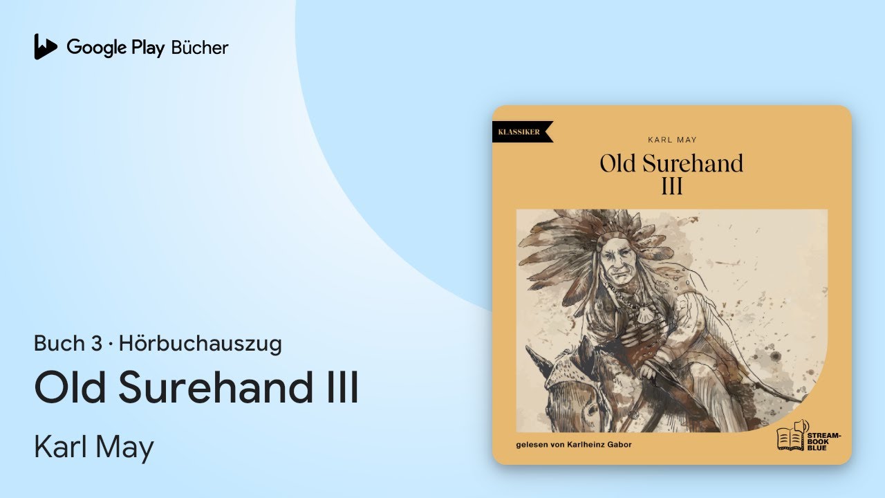 &bdquo;Old Surehand III, Buch&nbsp;3&ldquo; von Karl May&nbsp;&middot; H&ouml;rbuchauszug